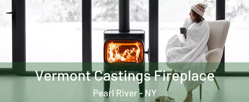  Vermont Castings Fireplace Pearl River - NY